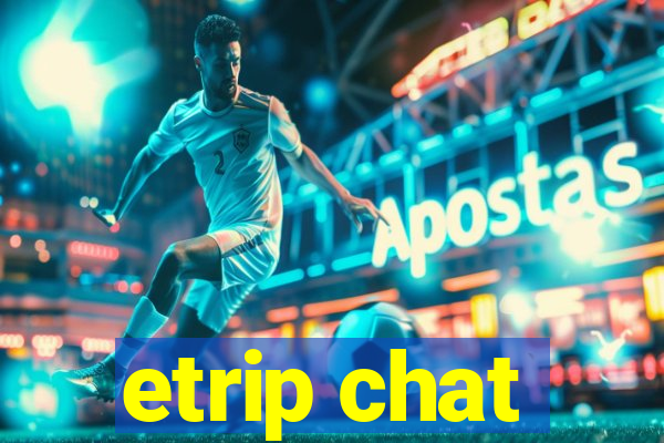 etrip chat